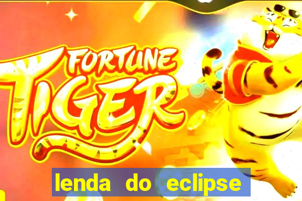 lenda do eclipse sol e lua